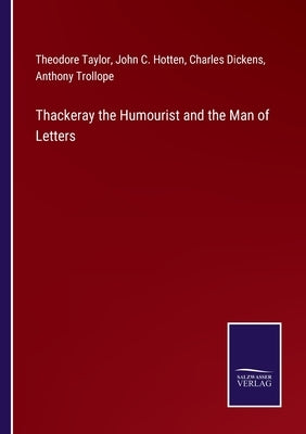 Thackeray the Humourist and the Man of Letters by Dickens, Charles