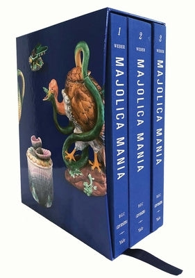 Majolica Mania: Transatlantic Pottery in England and the United States, 1850-1915 by Weber, Susan