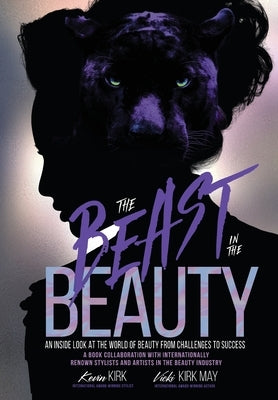 The Beast in the Beauty: An Inside Look At The World Of Beauty From Challenges To Success by Kirk May, Vicki