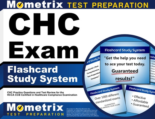 Chc Exam Flashcard Study System: Chc Practice Questions and Test Review for the Hcca Ccb Certified in Healthcare Compliance Examination by Mometrix