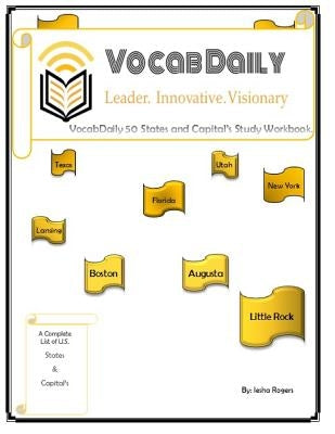 Vocabdaily 50 States and Capital's Study Workbook.: Study & Explore the U.S. by Rogers, Iesha