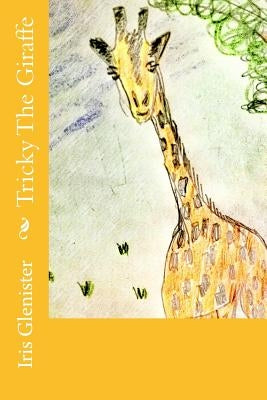 Tricky The Giraffe by Glenister, Iris