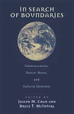 In Search of Boundaries: Communication, Nation-States and Cultural Identities by Chan, Joseph M.