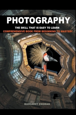 Photography the skill that is easy to learn by Engman, Margaret