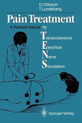 Pain Treatment by Transcutaneous Electrical Nerve Stimulation (Tens): A Practical Manual by Ottoson, David