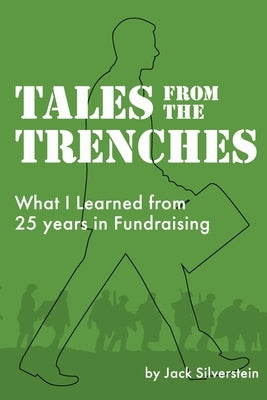 Tales from the Trenches: What I learned from 25 Years in Fundraising by Secor, Anne