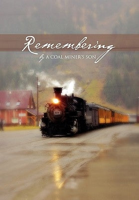 Remembering by Son, A. Coal Miner