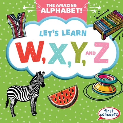 Let's Learn W, X, Y, and Z by Jacobson, Bray