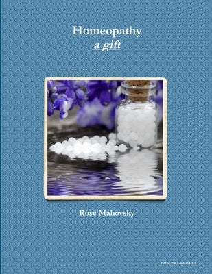 Homeopathy a gift by Mahovsky, Rose