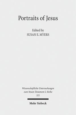 Portraits of Jesus: Studies in Christology by Myers, Susan E.