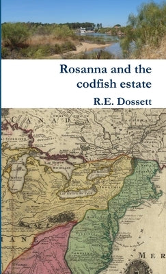 Rosanna and the codfish estate by Dossett, Rashid