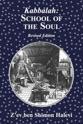 Kabbalah: School of the Soul: School of the Soul by Halevi, Z'Ev Ben Shimon