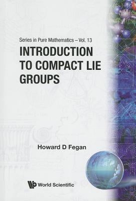 Introduction to Compact Lie Groups by Fegan, Howard D.