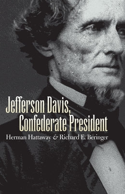 Jefferson Davis, Confederate President by Hattaway, Herman
