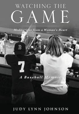 Watching the Game by Johnson, Judy Lynn