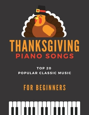 Thanksgiving Piano Songs - TOP 20 Popular Classic Music for Beginners: Simplified Arrangements! Big Notes, Video Tutorial, Amazing Grace, When the Sai by Urbanowicz, Alicja
