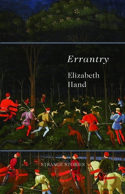 Errantry: Strange Stories by Hand, Elizabeth
