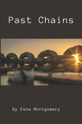 Past Chains by Montgomery, Esha