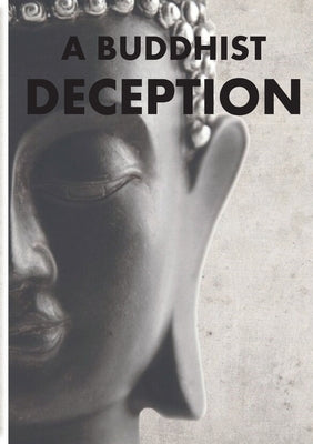 A Buddhist Deception by Blijleven, Ben