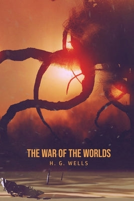 The War of the Worlds by Wells, H. G.
