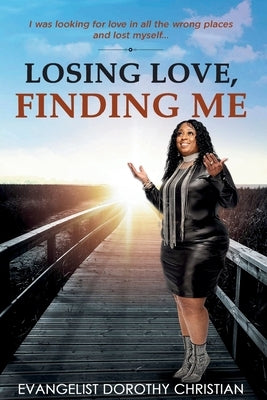 Losing Love, Finding Me by Christian, Dorothy