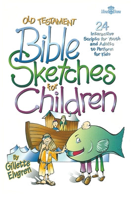 Old Testament Sketches for Children by Elvgren, Gillette, Jr.