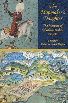 The Mapmaker's Daughter by Hughes, Katherine Nouri