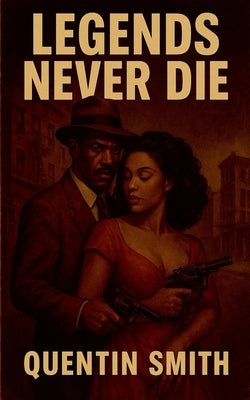 Legend Never Die by Smith, Quentin