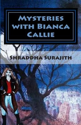 Mysteries with Bianca Callie: The Graveyard Mystery by Surajith, Shraddha