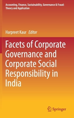 Facets of Corporate Governance and Corporate Social Responsibility in India by Kaur, Harpreet