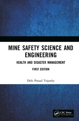 Mine Safety Science and Engineering: Health and Disaster Management by Tripathy, Debi Prasad