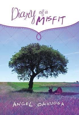 Diary of a Misfit by Okwuosa, Angel