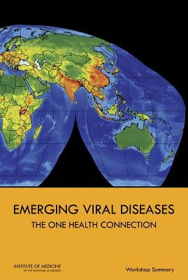 Emerging Viral Diseases: The One Health Connection: Workshop Summary by Institute of Medicine