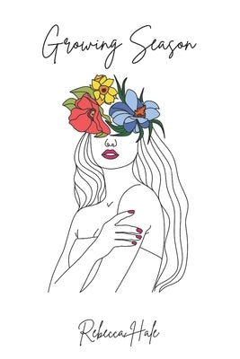 Growing Season: A Collection of Poetry About Growing Up by Hale, Rebecca