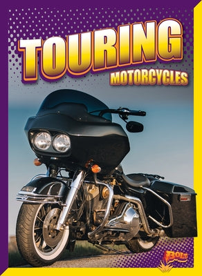 Touring Motorcycles by Lowell, Barbara