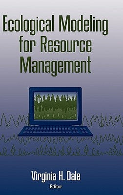 Ecological Modeling for Resource Management by Dale, Virginia H.