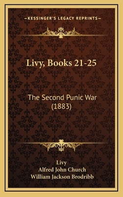 Livy, Books 21-25: The Second Punic War (1883) by Livy