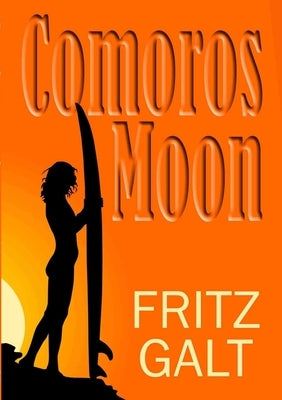 Comoros Moon: Spy Shorts by Galt, Fritz