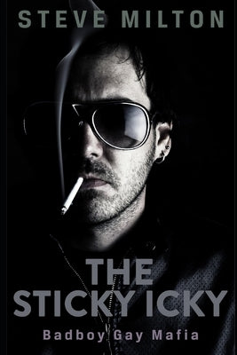 The Sticky Icky by Milton, Steve
