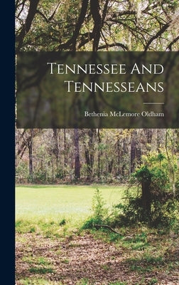 Tennessee And Tennesseans by Oldham, Bethenia McLemore