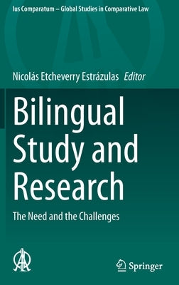 Bilingual Study and Research: The Need and the Challenges by Etcheverry Estrázulas, Nicolás
