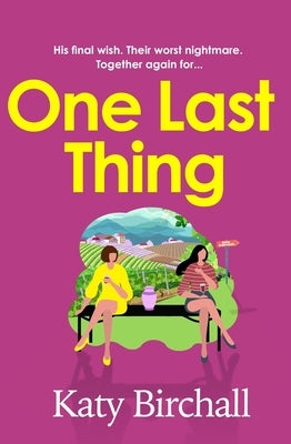 One Last Thing: The Funny and Heartfelt Mother-Daughter Family Drama Perfect for Summer by Birchall, Katy