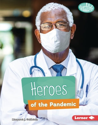Heroes of the Pandemic by Goldstein, Margaret J.