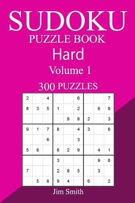 300 Hard Sudoku Puzzle Book by Smith, Jim