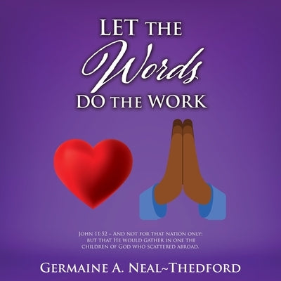 Let the Words Do the Work by Neal Thedford, Germaine A.