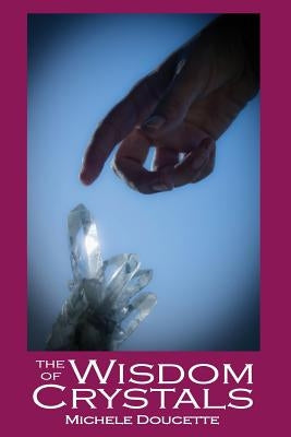 The Wisdom of Crystals by Hesselbein, Kent