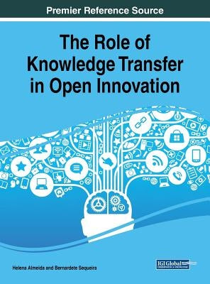 The Role of Knowledge Transfer in Open Innovation by Almeida, Helena