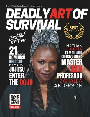 Deadly Art of Survival Magazine 21st Edition Featuring Professor Zahalea Anderson: The #1 Martial Arts Magazine Worldwide MMA, Traditional Karate, Kun by Ingram, Jacob