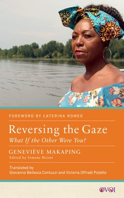 Reversing the Gaze: What If the Other Were You? by Makaping, Geneviève