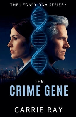 The Crime Gene by Ray, Carrie
